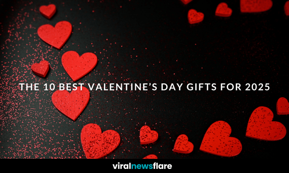 A Valentine's Day-themed image featuring red hearts on a black glittery background with the text 'The 10 Best Valentine’s Day Gifts for 2025' and the logo of viralnewsflare.